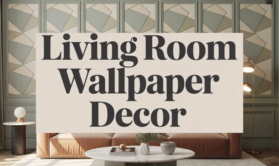 Living Room Wallpaper Decor Ideas to Transform Your Space Stylishly